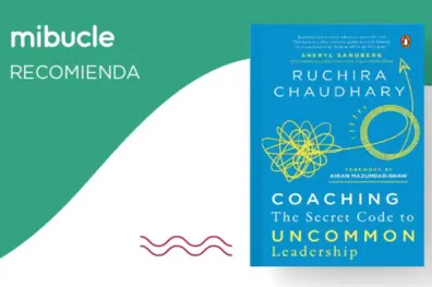 Recomendación de Mibucle: “Coaching: The Secret Code To Uncommon Leadership"