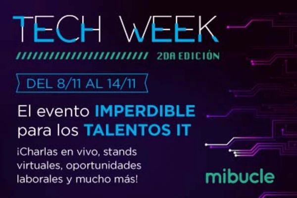 TECH WEEK: EL ENCUENTRO ENTRE EMPRESAS Y PROFESIONALES DE LA INDUSTRIA TI - Mibucle