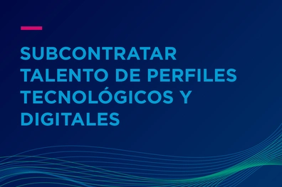Subcontratar Talento de Perfiles Tecnológicos y Digitales